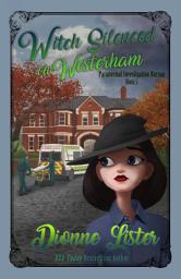 Icon image Witch Silenced in Westerham: Paranormal Investigation Bureau Paranormal Cozy Mystery Book 5