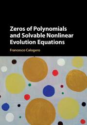 Icon image Zeros of Polynomials and Solvable Nonlinear Evolution Equations