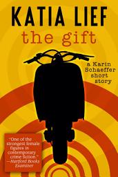 Icon image The Gift: a Karin Schaeffer short story