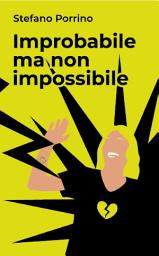 Icon image Improbabile ma non impossibile