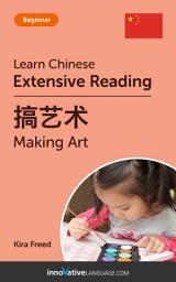 Icon image Chinese Extensive Reading: MAKING ART: Level 3