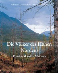 Icon image Die Völker des Hohen Nordens. Kunst und Kultur Sibiriens: Inuit, Sami und die Traditionen der arktischen Völker