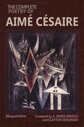 Icon image The Complete Poetry of Aimé Césaire: Bilingual Edition