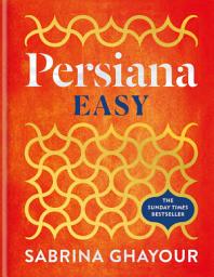 Icon image Persiana Easy: The BRAND NEW collection of over 100 super-simple recipes