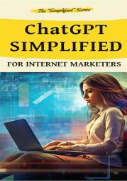 Icon image ChatGPT Simplified for Internet Marketers