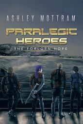 Icon image Paralegic Heroes: The Forlorn Hope