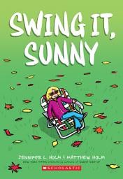 Icon image Swing it, Sunny: A Graphic Novel (Sunny #2)