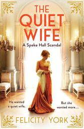 Icon image The Quiet Wife: A Speke Hall Scandal (Stately Scandals, Book 2)