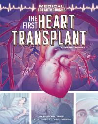 Icon image The First Heart Transplant: A Graphic History