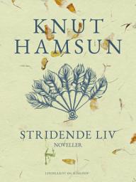 Icon image Stridende liv: Skildringer fra Vesten og Østen