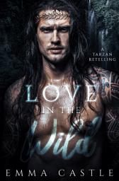 Icon image Love in the Wild: A Tarzan Retelling