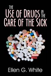Icon image Use of Drugs in the Care of the Sick, The
