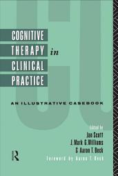 Icon image Cognitive Therapy in Clinical Practice: An Illustrative Casebook