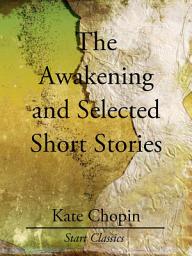 Icon image The Awakening and Selected Short Stor