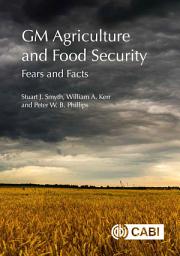 Icon image GM Agriculture and Food Security: Fears and Facts
