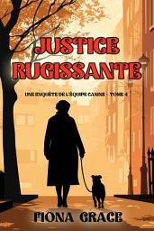 Icon image Justice rugissante (Une enquête de l’équipe canine — tome 4)