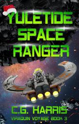 Icon image Yuletide Space Ranger: A Space Pirate Christmas Story
