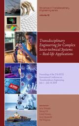 Icon image Transdisciplinary Engineering for Complex Socio-technical Systems – Real-life Applications: Proceedings of the 27th ISTE International Conference on Transdisciplinary Engineering, July 1 – July 10, 2020