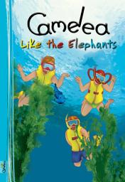 Icon image Camelea Like the Elephants: Kids book