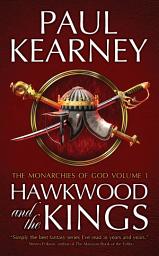 Icon image Hawkwood and the Kings: Kearney's epic military fantasy collected for the first time!