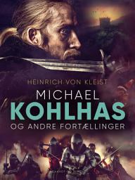 Icon image Michael Kohlhas og andre fortællinger