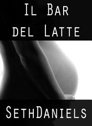 Icon image Il Bar del Latte: Fantasie sulla lattazione e BDSM