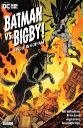 Icon image Batman Vs. Bigby! A Wolf In Gotham (2021)