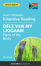 Icon image Afrikaans Extensive Reading: PARTS OF MY BODY: Level 1