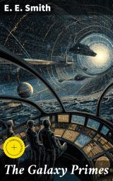 Icon image The Galaxy Primes: Enriched edition. Journey through Galaxies: An Epic Space Adventure