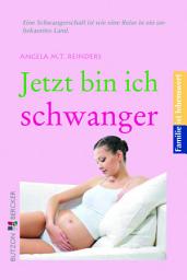 Icon image Jetzt bin ich schwanger: Familie ist lebenswert