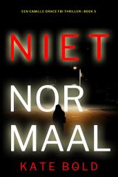 Icon image Niet Normaal (Een Camille Grace FBI Thriller—Boek 5)