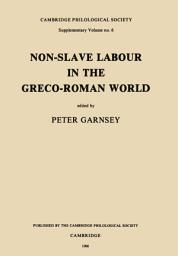 Icon image Non-Slave Labour in the Greco-Roman World