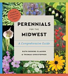 Icon image Perennials for the Midwest: A Comprehensive Guide