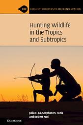 Icon image Hunting Wildlife in the Tropics and Subtropics