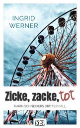 Icon image Zicke, Zacke, tot: Karin Schneiders dritter Fall