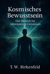 Icon image Kosmisches Bewusstsein – Der Mensch im informativen Universum