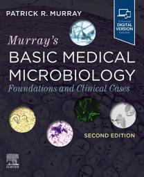 Icon image Murray's Basic Medical Microbiology E-Book: Foundations and Cases, Edition 2