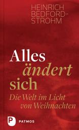Icon image Alles ändert sich: Die Welt im Licht von Weihnachten
