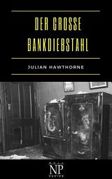 Icon image Der große Bankdiebstahl: Kriminalroman, Ausgabe 3