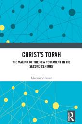 Icon image Christ's Torah: The Making of the New Testament in the Second Century