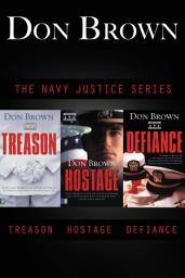 Icon image The Navy Justice Collection: Treason, Hostage, Defiance