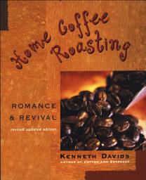 Icon image Home Coffee Roasting: Romance & Revival