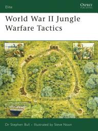 Icon image World War II Jungle Warfare Tactics