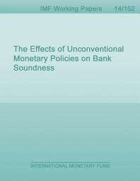 Icon image The Effects of Unconventional Monetary Policies on Bank Soundness