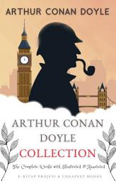 Icon image Arthur Conan Doyle Collection: (The Complete Works with Illustrated & Annotated)