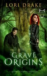 Icon image Grave Origins: An Urban Fantasy Adventure