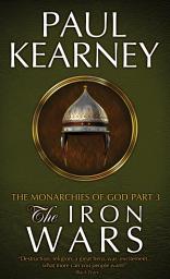 Icon image The Iron Wars: Crisis and betrayal in the third book in Kearney's epic military fantasy, Edition 2