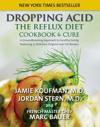 Icon image Dropping Acid: The Reflux Diet Cookbook & Cure