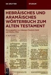 Icon image Hebräisches und aramäisches Wörterbuch zum Alten Testament: Ausgabe 4