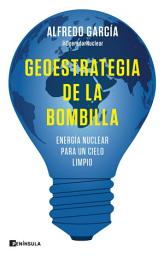 Icon image Geoestrategia de la bombilla: Energía nuclear para un cielo limpio